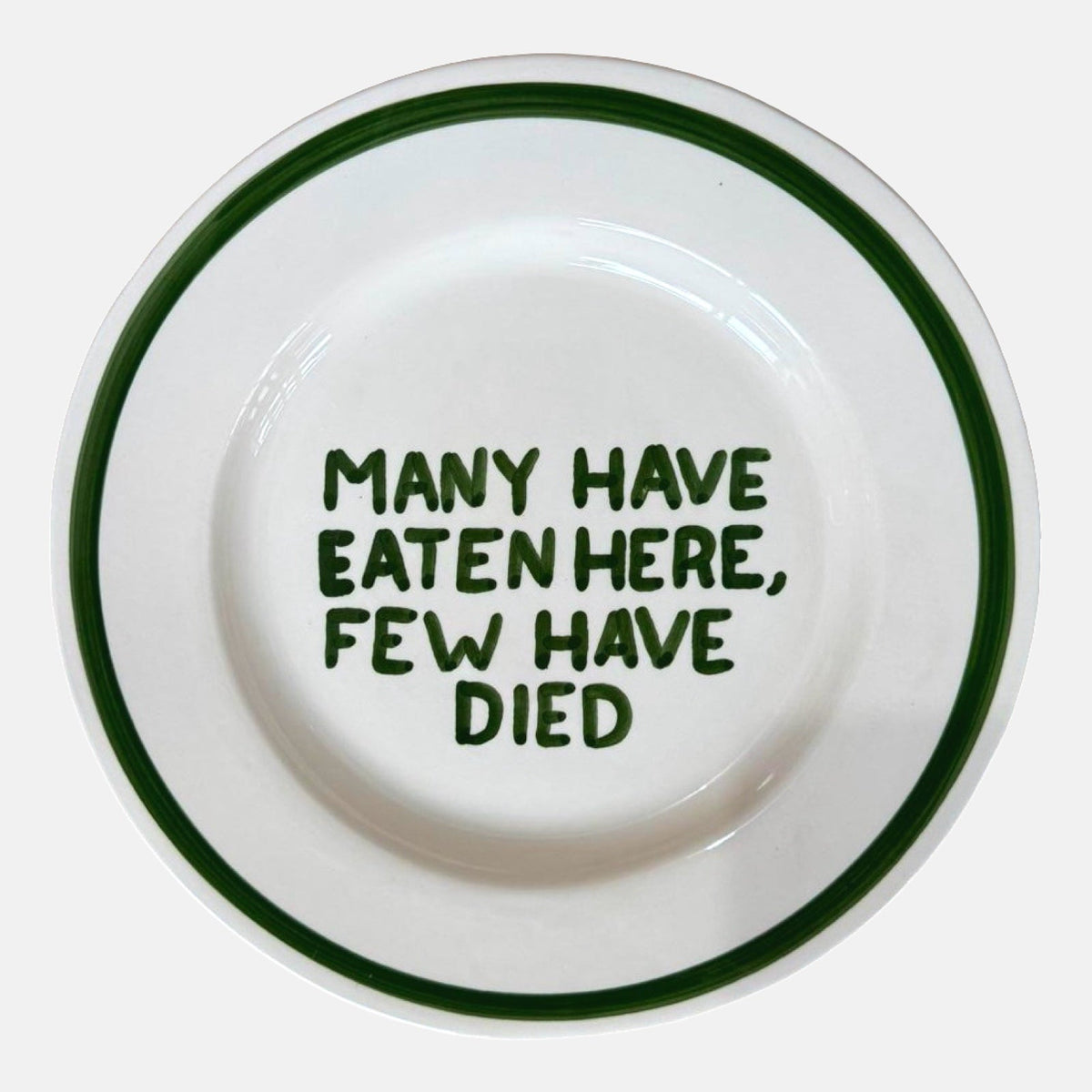 'Many have eaten here, few have died' plate